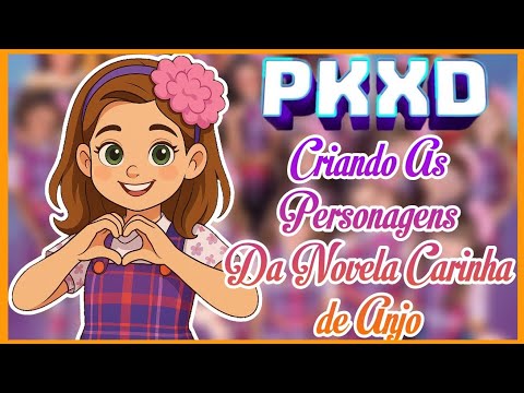 😇 CRIANDO AS PERSONAGENS DA NOVELA CARINHA DE ANJO NO PK XD #pkxd #pkxduniverse