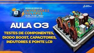 LIVE 1061 - AULA 03 - TESTES DE COMPONENTES, DIODO BOOST, CAPACITORES, INDUTORES E PONTE LCR
