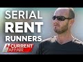Confronting serial rent runners | A Current Affair