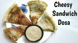 Cheesy Sandwich Dosa Recipe | Sandwich Dosa Recipe | Dosa Sandwich | Veg Sandwich Dosa