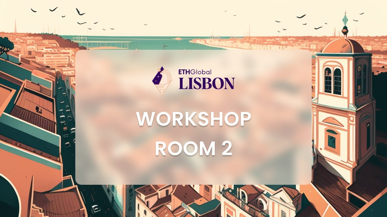 ETHGlobal Lisbon Workshop Room 2