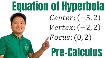How to find the equation of Hyperbola given center, vertex, and focus
