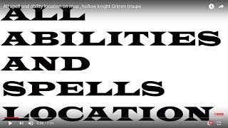 Hollow knight All spell and ability location on map , hollow knight Grimm troupe