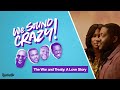 The War and Treaty: A Love Story | We Sound Crazy Podcast