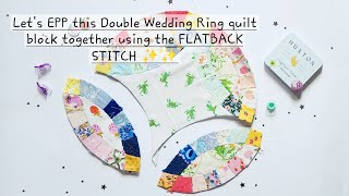 Let's work on this Double Wedding Ring Quilt Block together using the FLATBACK stitch ✨#quilting