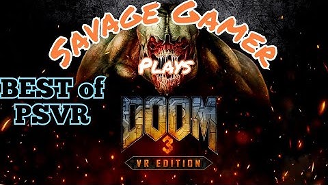 BEST of PSVR - Doom 3 VR + Aim Gun on PS5