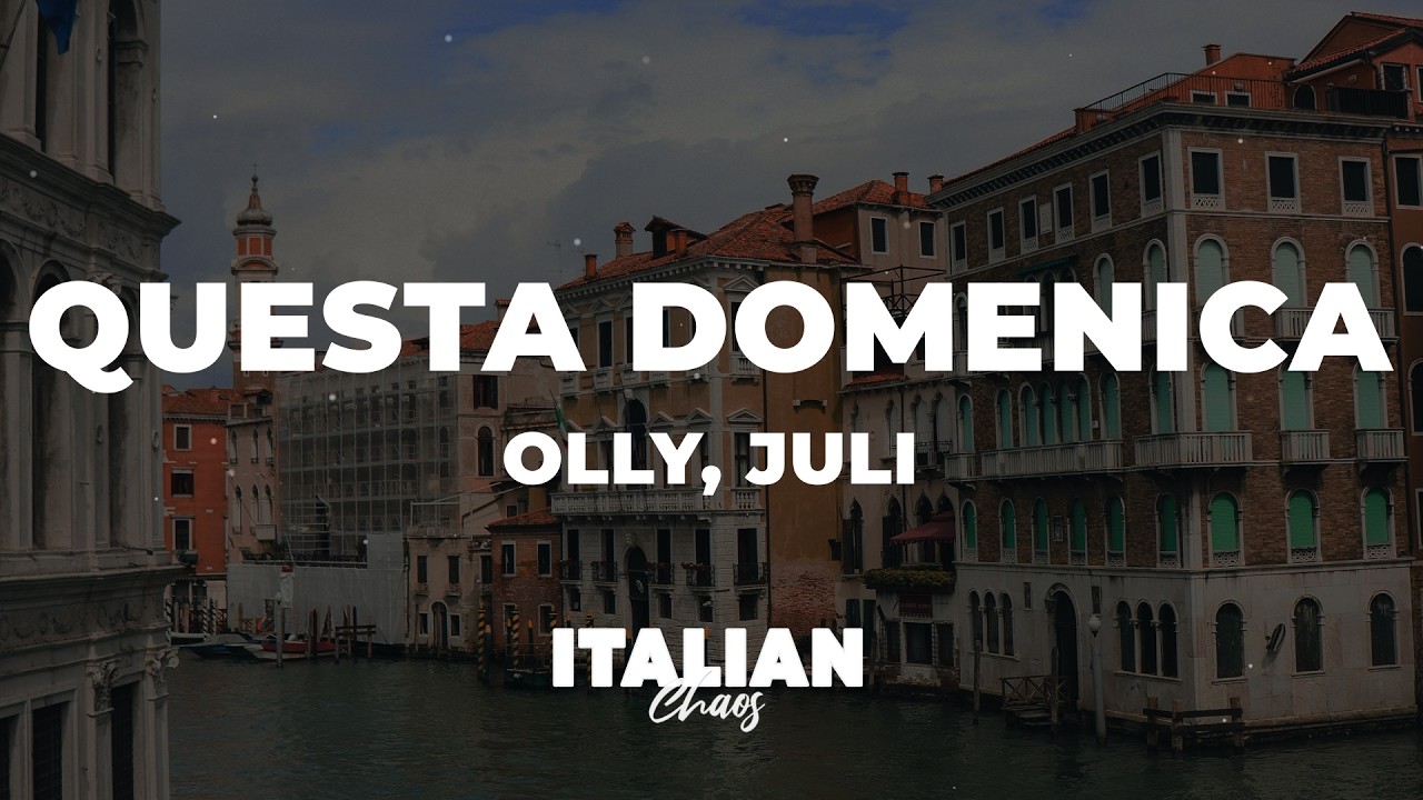 Olly, Juli - Questa domenica (Testo/Lyrics)
