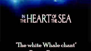 In The Heart Of The Sea - The White Whale Chant - Roque Baños