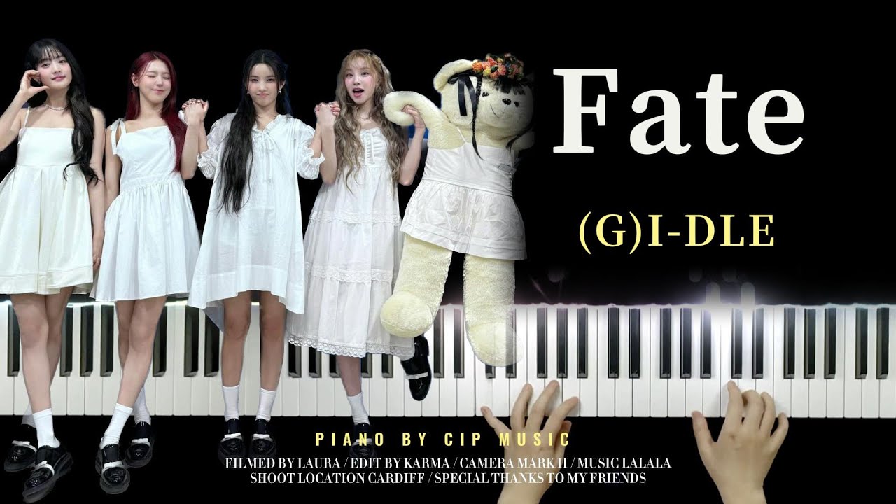 (여자)아이들 (G)I-DLE 《Fate 》（나는 아픈 건 딱 질색이니까） Piano Cover | Piano by CIP Music