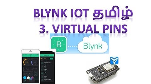 BLYNK IOT  தமிழ்  3. LEARN VIRTUAL PINS