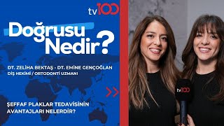 ŞEFFAF PLAKLAR TEDAVİSİNİN AVANTAJLARI NELERDİR? | DT. ZELİHA BEKTAŞ | DT. EMİNE GENÇOĞLAN | TV100