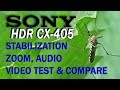 SONY HDR CX-405 TEST ll Video & Audio Quality, Stabilization, Zoom Test & Compare