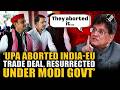 Piyush Goyal reveals how India-EU trade deal paused during UPA years resurrection under Modi govt