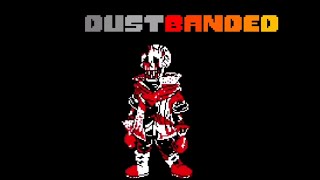 DustBanded Phase 4 - All His Memory Was Returned To Him