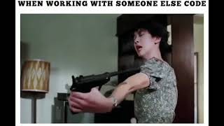 When a developer working with someone else code | funny scene