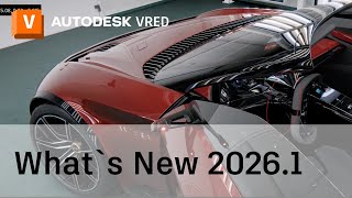 Autodesk VRED 2026.1 | What`s New