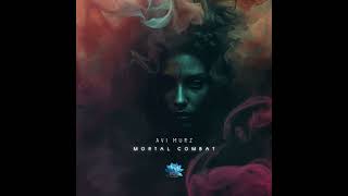 Avi Murz - Mortal Combat (Original Mix)