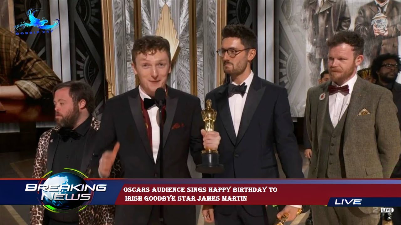 Oscars audience sings Happy Birthday to Irish Goodbye star James Martin