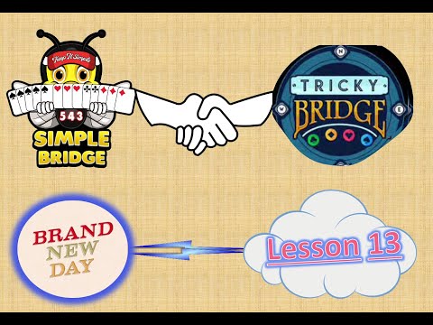 Tricky Bridge Lesson 13