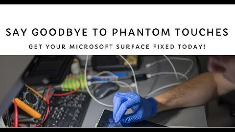 Fix Surface 3 4 5 (or other tablet) phantom ghost touch issue with simple trick