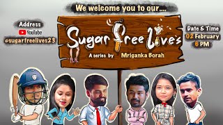 Sugar Free Lives: Trailer (All Episodes Out Now) | Kamal Lochan | Himanshu Gogoi | Mriganka Borah