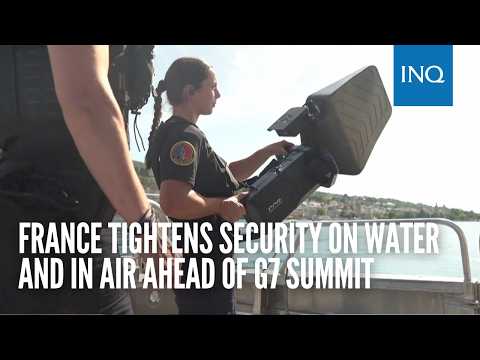 Video France tightens security on water and in air ahead of G7 summit