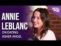 Annie LeBlanc On Her Relationship w/ Asher Angel