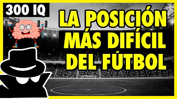 ¿Cuál es el puesto más difícil en el fútbol?