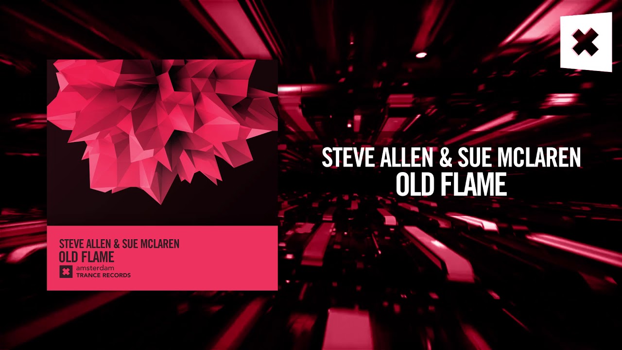 Steve Allen & Sue McLaren - Old Flame (Amsterdam Trance)