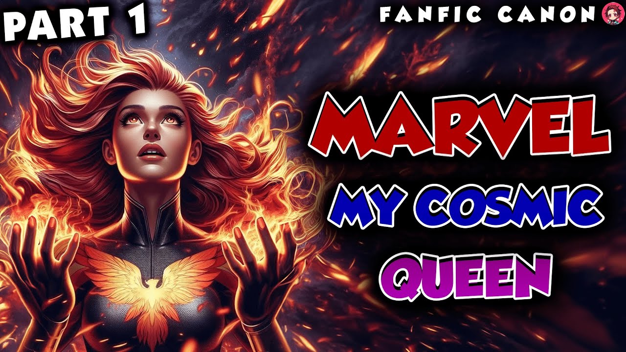 Marvel: My Cosmic Queen Part 1