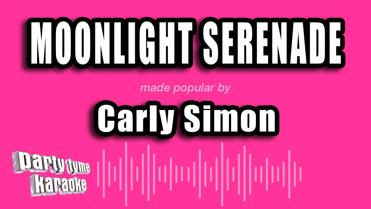 Carly Simon - Moonlight Serenade (Karaoke Version)