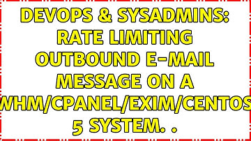 DevOps & SysAdmins: Rate Limiting Outbound E-mail Message on a WHM/cPanel/Exim/CentOS 5 system. .