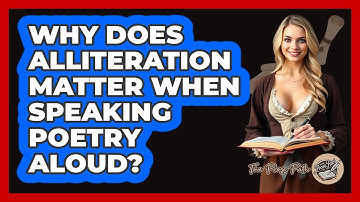 Why Does Alliteration Matter When Speaking Poetry Aloud? - The Prose Path