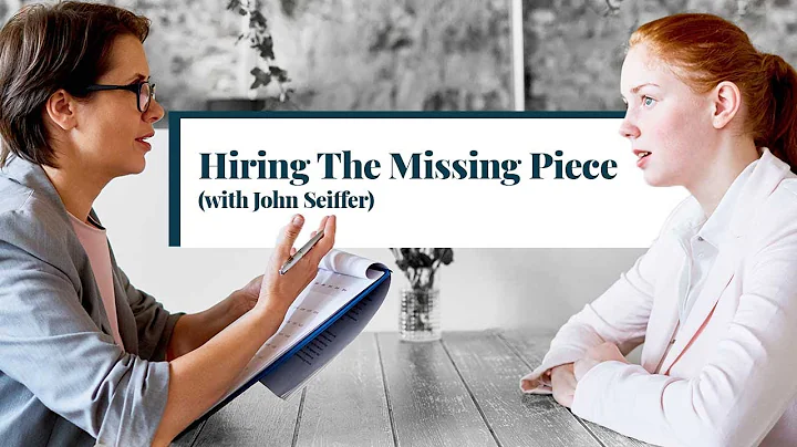 Hiring The Missing Piece. With John Seiffer