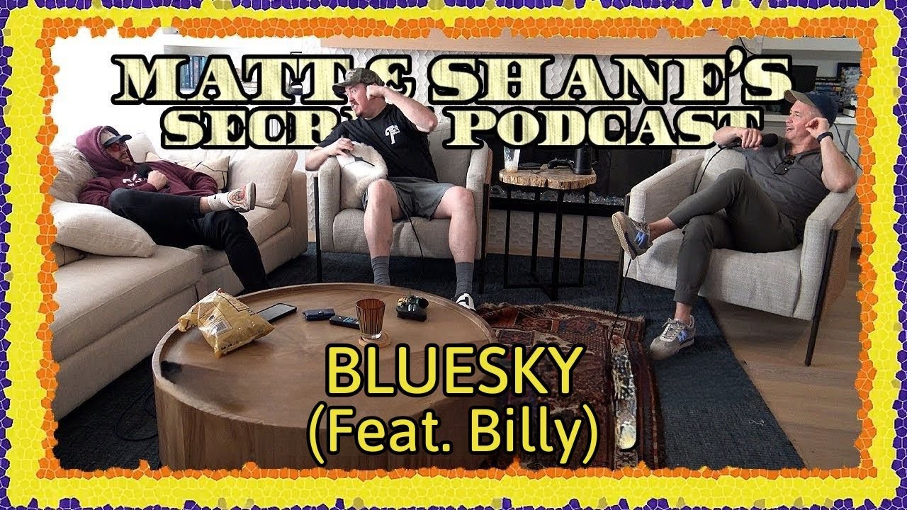 Bluesky (feat. Billy) | Matt and Shane's Secret Podcast