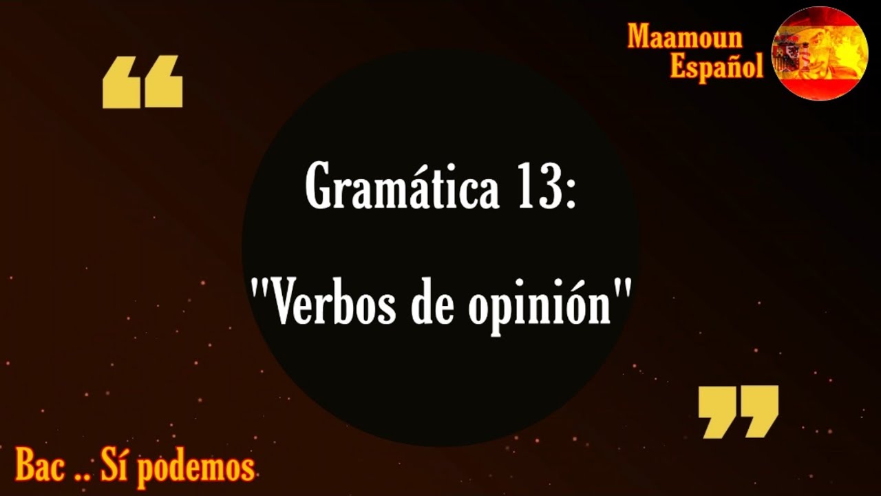 Gramática 13: Verbos de opinión