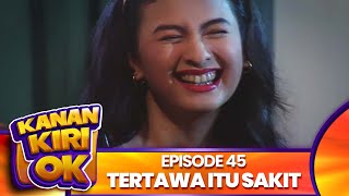 Kanan Kiri Oke Episode 45 - Tertawa Itu Sakit - Kadir Doyok Diana Pungky