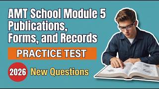 AMT School Module 5: Publications, Forms, and Records Practice Test with 10 Explained Exam Answers