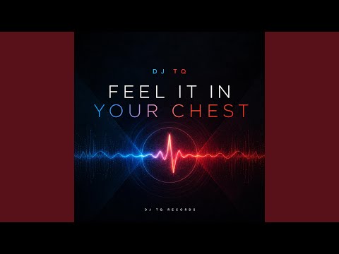Feel It In Your Chest