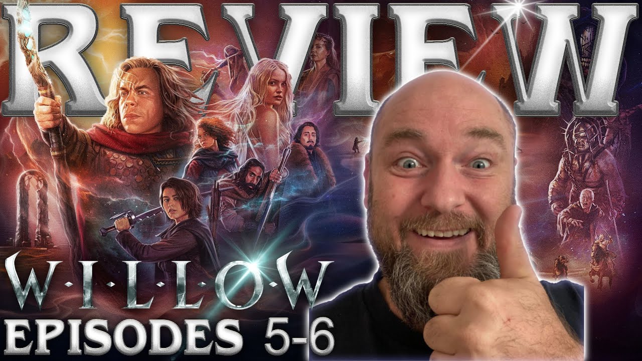 WILLOW | REVIEW | EPISODE 5 & 6 | SPOILER