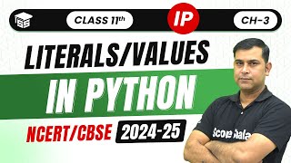 Literals/Values in Python | Class 11 Informatic Practices Ch-3 Python Fundamentals | 2024-25