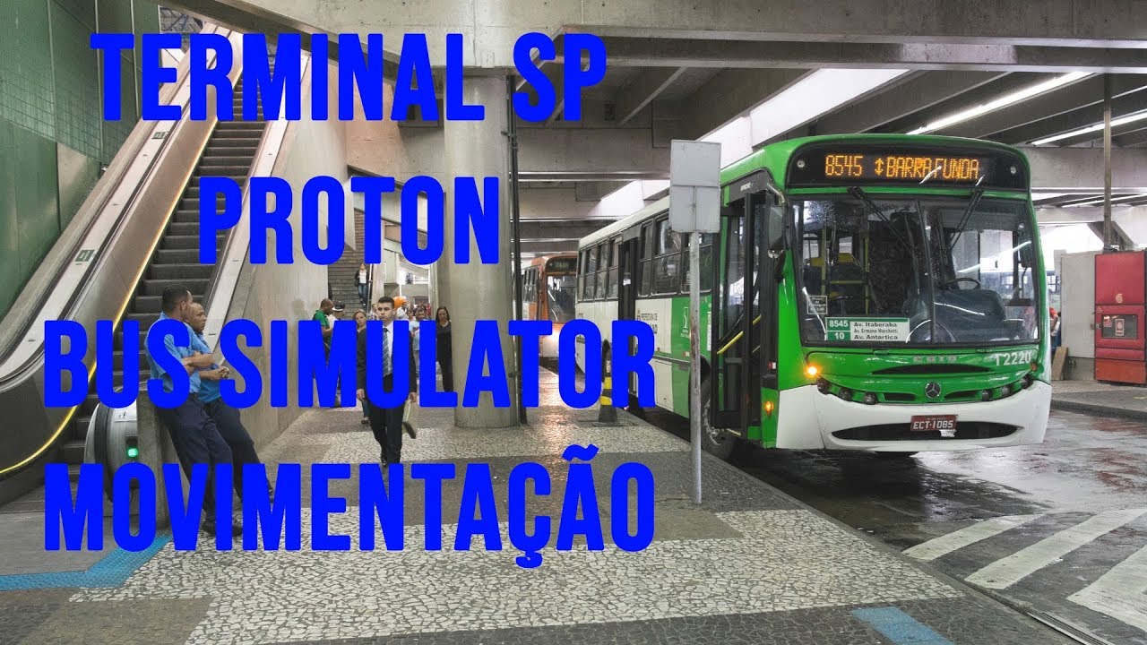 Mods Proton Bus/MOVIMENTAÇÃO TERMINAL SÃO PAULO - YouTube