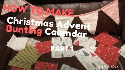 Bonnie House - How to make a  Christmas Bunting Advent Calender_Part 1