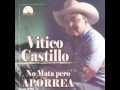 No mata pero aporrea vitico castillo