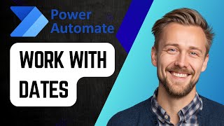 How to Work with Dates in Microsoft Power Automate | Full Tutorial 2025