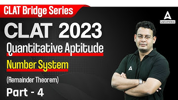 CLAT 2023 Quantitative Aptitude | Number System | Remainder Theorem | Part - 4
