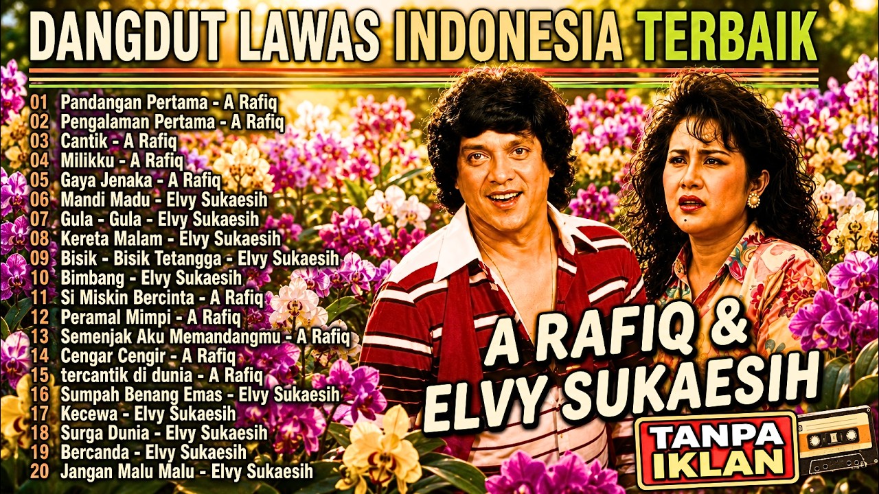 Best 70s-80s Classic Dangdut Vol. 11 | 20 Nostalgic Songs by A Rafiq \u0026 Elvy Sukaesih (Ad-Free)
