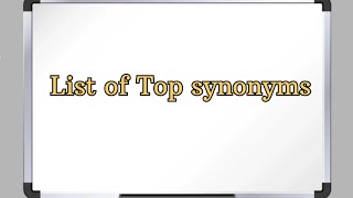 list of Top synonyms