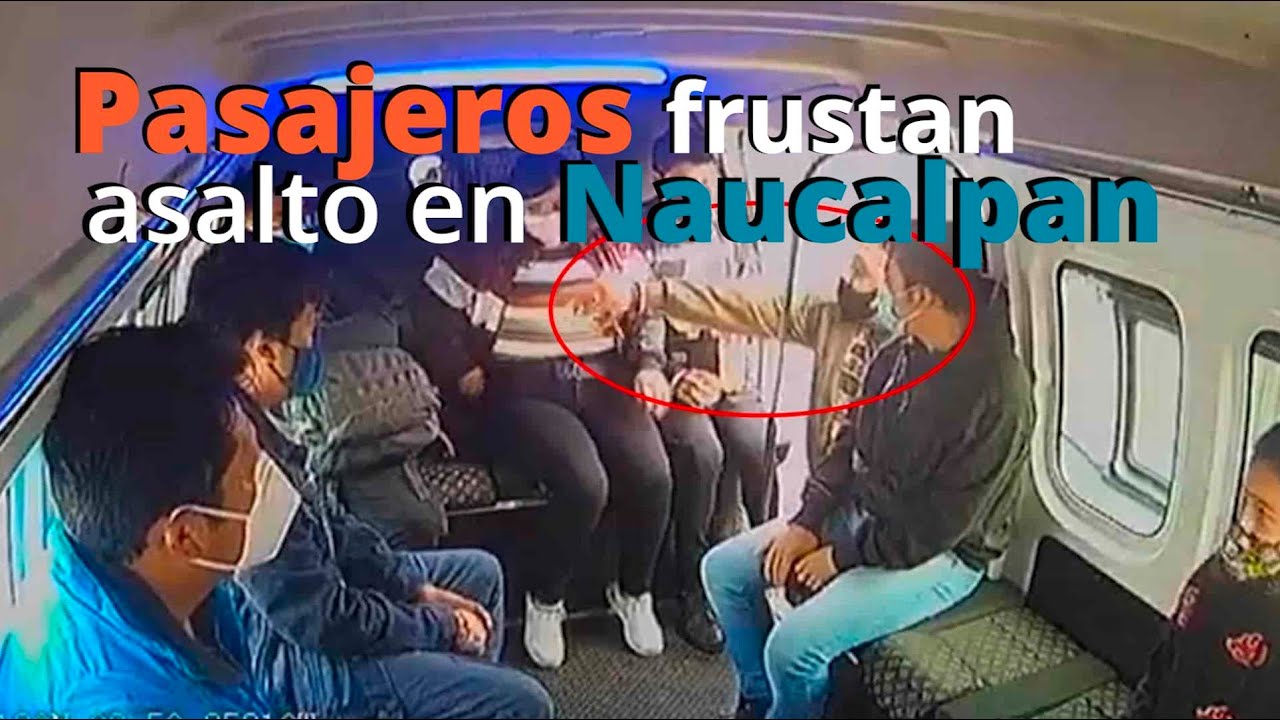 Chofer y pasajeros frustan asalto en combi de Naucalpan - YouTube