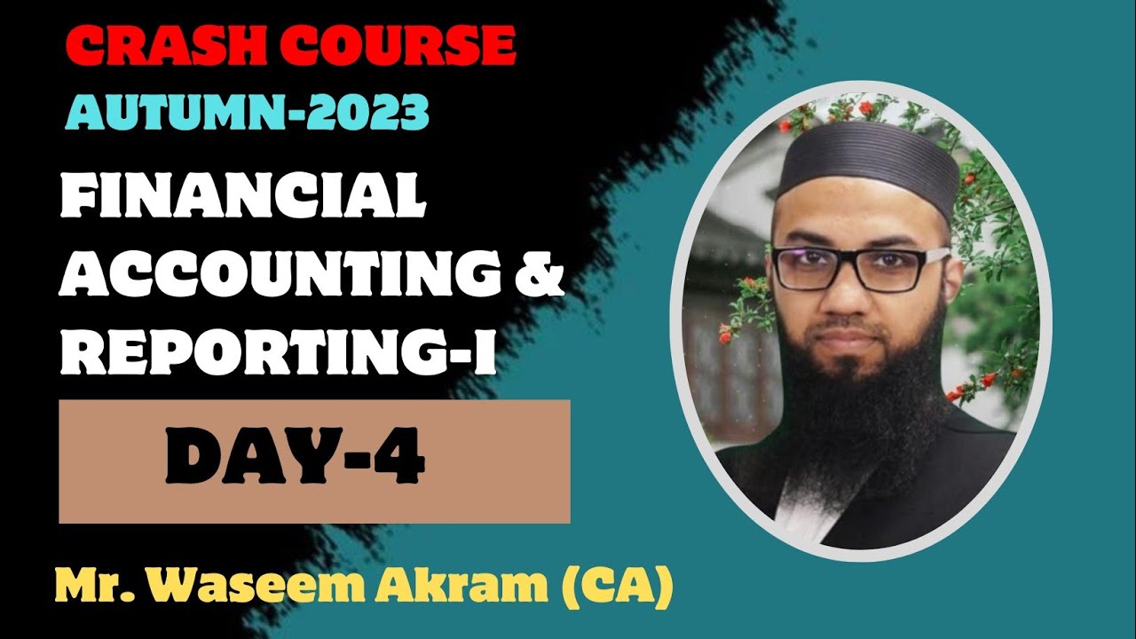 Caf-1 || Financial Accounting And Reporting-I || [Day-4] || Mr. Waseem ...